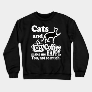 Cats and Coffee Lovers Funny Gift Crewneck Sweatshirt
